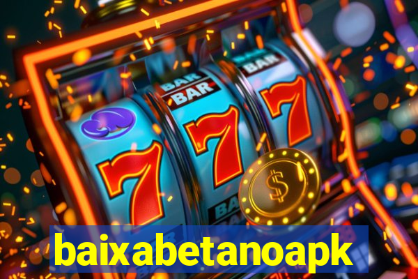 baixabetanoapk