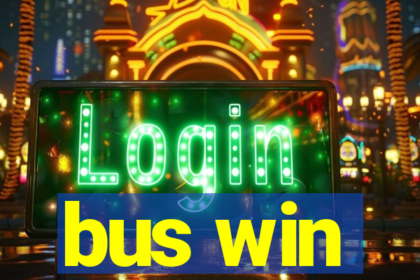 bus win