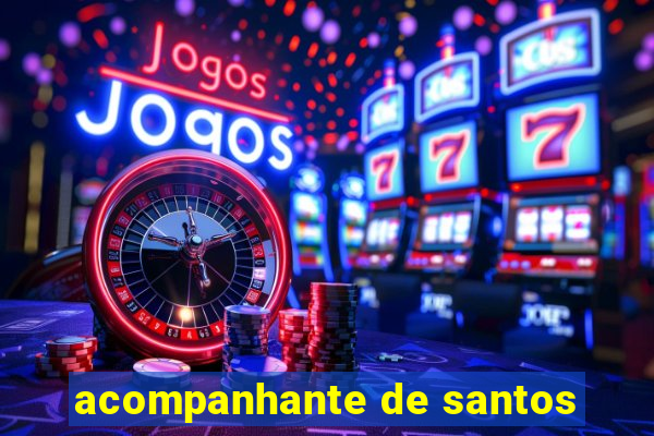 acompanhante de santos