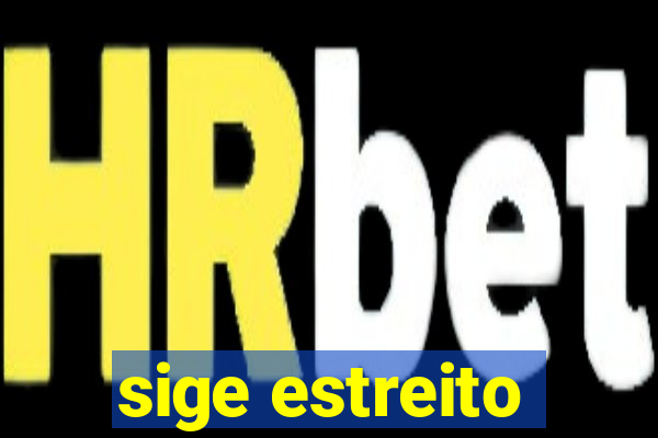 sige estreito