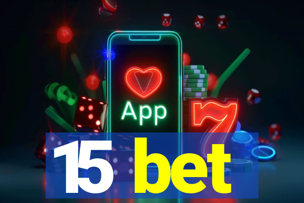 15 bet
