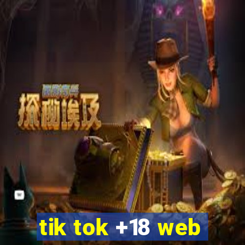 tik tok +18 web