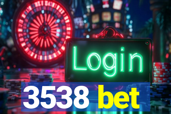 3538 bet