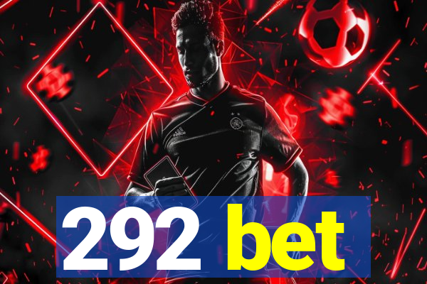 292 bet