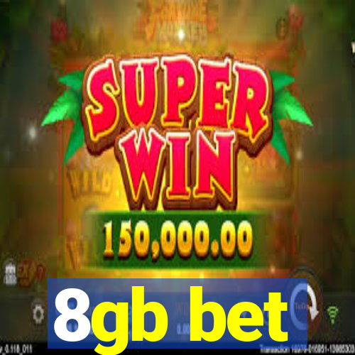8gb bet