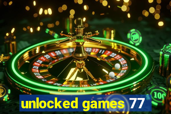 unlocked games 77