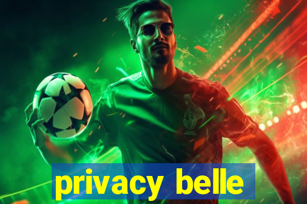 privacy belle