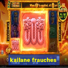 kailane frauches