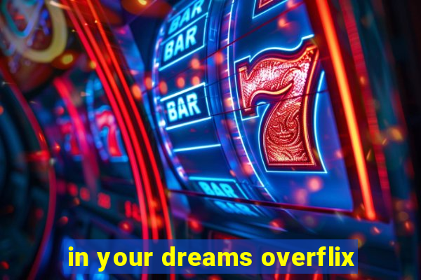 in your dreams overflix