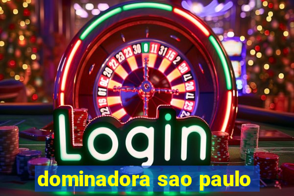dominadora sao paulo