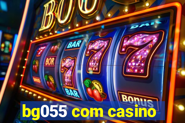 bg055 com casino