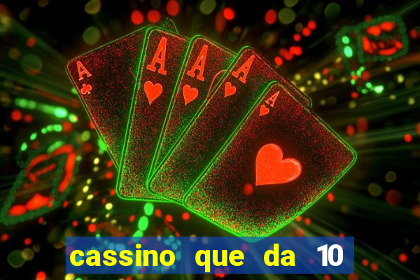 cassino que da 10 reais no cadastro