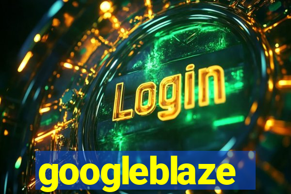 googleblaze