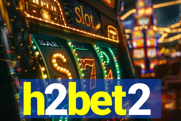 h2bet2