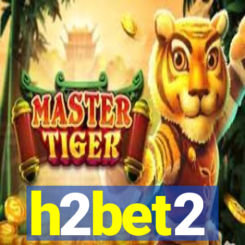 h2bet2