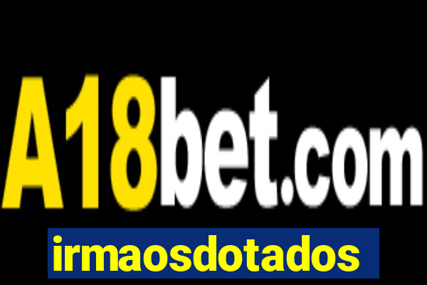 irmaosdotados
