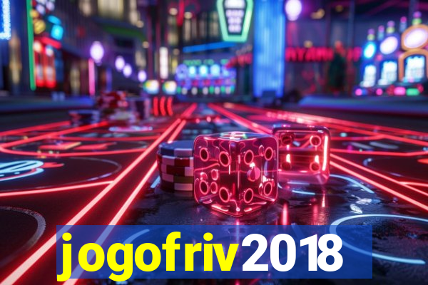 jogofriv2018