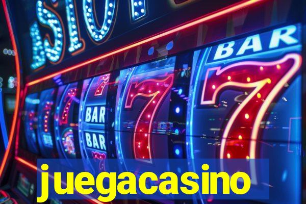 juegacasino