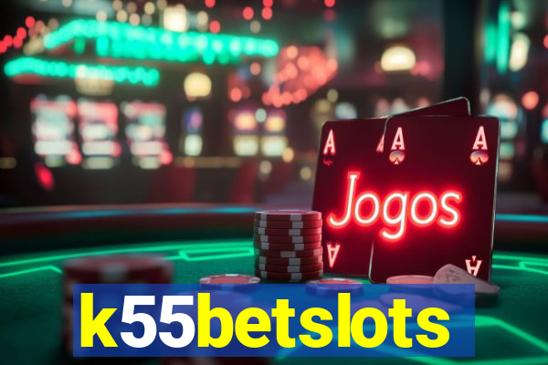 k55betslots