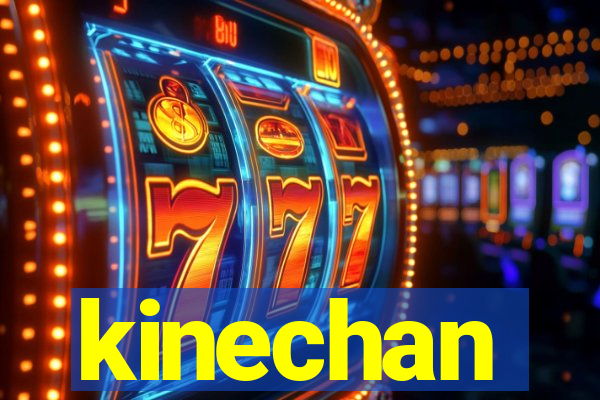 kinechan