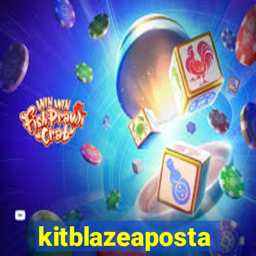 kitblazeaposta