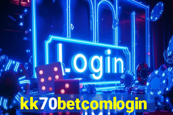 kk70betcomlogin