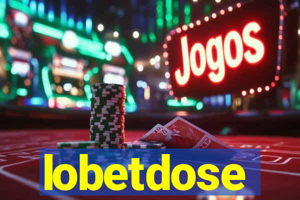 lobetdose