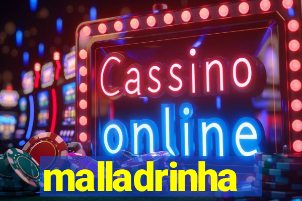 malladrinha