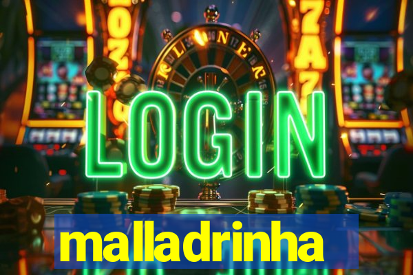 malladrinha