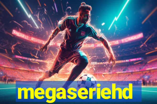 megaseriehd