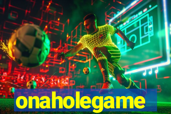 onaholegame