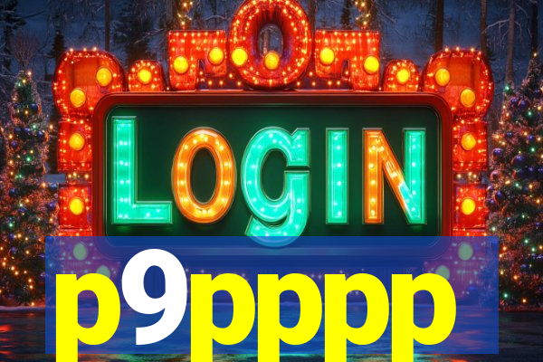 p9pppp