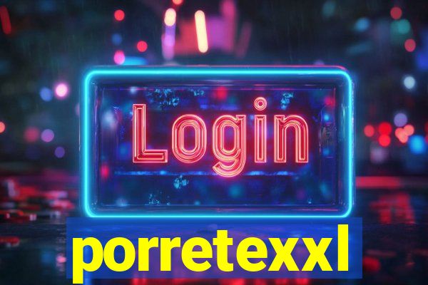 porretexxl