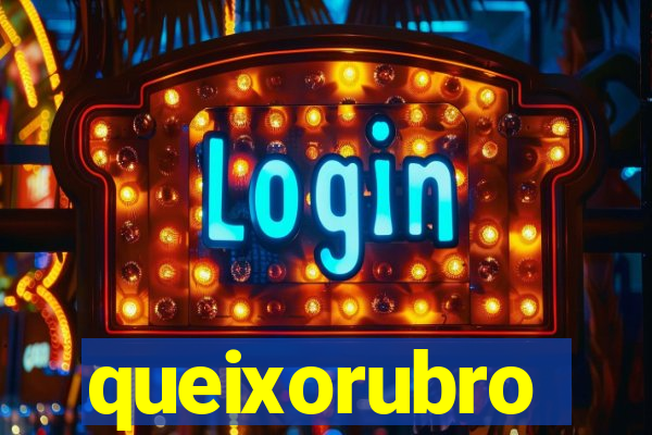 queixorubro