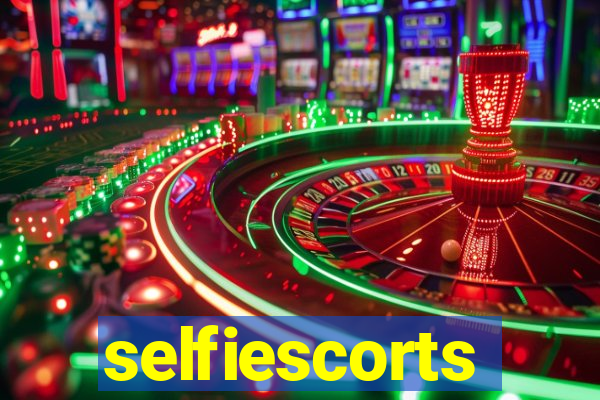 selfiescorts