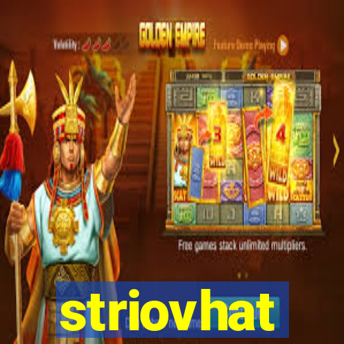striovhat
