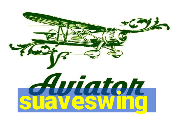 suaveswing