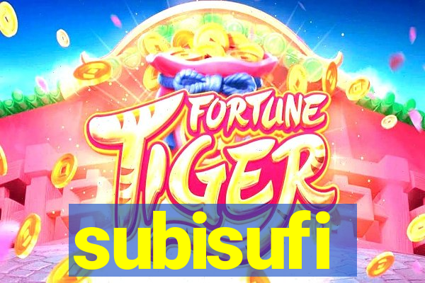 subisufi