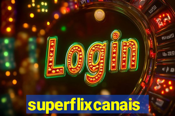 superflixcanais