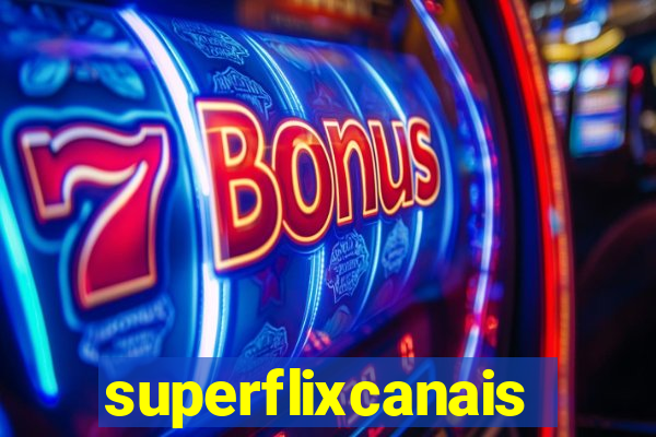 superflixcanais