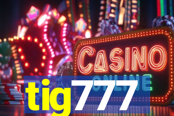 tig777