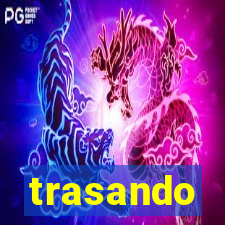 trasando
