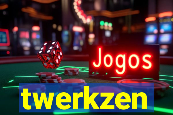 twerkzen