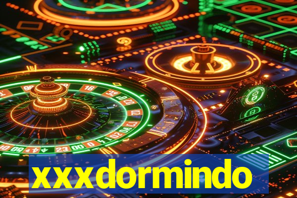 xxxdormindo