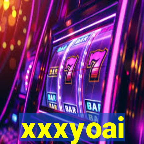 xxxyoai