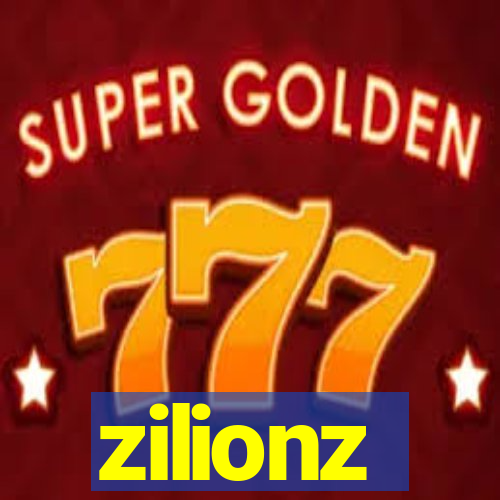 zilionz