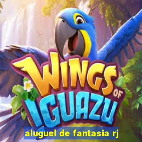 aluguel de fantasia rj
