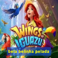 bela belinha pelada