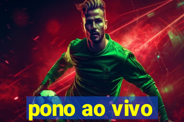 pono ao vivo