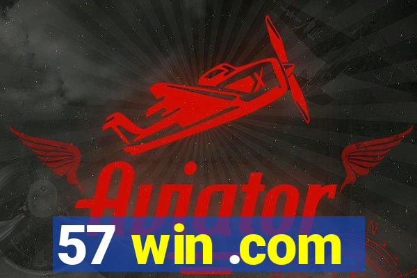 57 win .com
